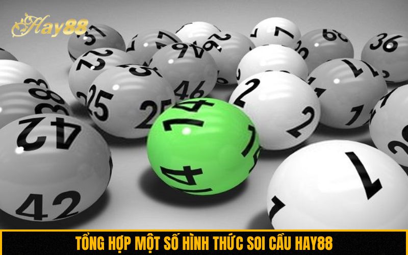 Tổng hợp một số hình thức soi cầu Hay88